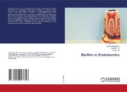 Biofilm In Endodontics di Steffin Elsa Money, Swetha H B, Geeta I B edito da Lap Lambert Academic Publishing