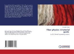 FIBER PHYSICS: A TUTORIAL GUIDE di ESUBALEW KASAW edito da LIGHTNING SOURCE UK LTD
