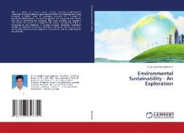 Environmental Sustainability - An Exploration di A. Jerold Antony Ephream edito da LAP LAMBERT Academic Publishing