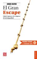 El gran escape : salud, riqueza y los orígenes de la desigualdad di Angus Deaton edito da Fondo de Cultura Económica de España, S.L.