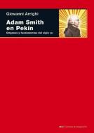 Adam Smith en Pekín di Giovanni Arrighi edito da Ediciones Akal