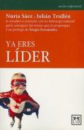 YA Eres Lider = You Are Already Leader di Nuria Saez, Julian Trullen edito da Lid Publishing