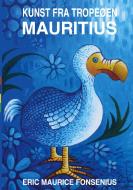 Kunst fra tropeøen Mauritius di Eric Maurice Fonsenius edito da Books on Demand