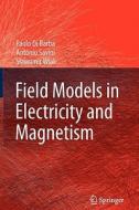 Field Models in Electricity and Magnetism di Paolo Di Barba, Antonio Savini, Slawomir Wiak edito da Springer Netherlands