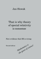 That is why theory of special relativity is nonsense di Jan Slowak edito da Books on Demand