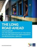 The Long Road Ahead di Asian Development Bank edito da Asian Development Bank