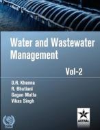 Water and Wastewater Management Vol. 2 di D. R. & Bhutiani R. & Matta Ga Khanna edito da Daya Publishing House