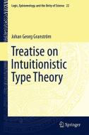 Treatise on Intuitionistic Type Theory di Johan Georg Granström edito da Springer Netherlands