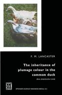 The inheritance of plumage colour in the common duck (Anas platyrhynchos linné) di John Frederick Lancaster edito da Springer Netherlands