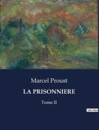 LA PRISONNIERE di Marcel Proust edito da Culturea