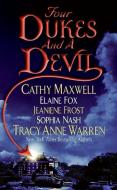 Four Dukes And A Devil di Cathy Maxwell, Tracy Anne Warren, Jeaniene Frost, Sophia Nash, Elaine Fox edito da Harpercollins Publishers Inc