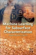 Machine Learning for Subsurface Characterization di Siddharth (Assistant Professor Misra edito da Elsevier Science & Technology