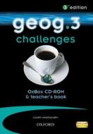 Geog.3 Challenges Oxbox Cd-rom & Teacher\'s Book di RoseMarie Gallagher, Justin Wooliscroft, John Edwards edito da Oxford University Press
