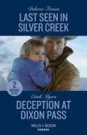 Last Seen In Silver Creek / Deception At Dixon Pass di Delores Fossen, Cindi Myers edito da HarperCollins Publishers
