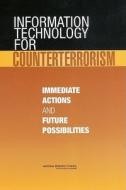 Information Technology for Counterterrorism:: Immediate Actions and Future Possibilities di National Research Council, Division On Engineering And Physical Sci, Computer Science And Telecommunications edito da NATL ACADEMY PR