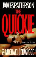 The Quickie di James Patterson, Michael Ledwidge edito da LITTLE BROWN & CO