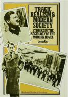 Tragic Realism and Modern Society di John Orr edito da Palgrave Macmillan