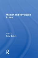 Women And Revolution In Iran di Guity Nashat edito da Taylor & Francis Ltd