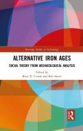 Alternative Iron Ages edito da Taylor & Francis Ltd