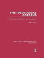 The Ideological Octopus di Justin Lewis edito da Taylor & Francis Ltd