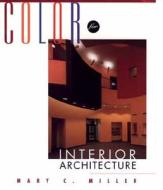 Color For Interior Architecture di Mary C. Miller edito da John Wiley And Sons Ltd