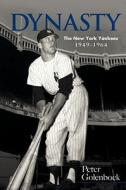 Dynasty: The New York Yankees, 1949-1964 di Peter Golenbock edito da DOVER PUBN INC