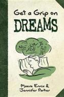Get A Grip On Dreams di Maeve Ennis edito da Dover Publications Inc.