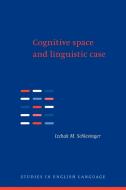 Cognitive Space and Linguistic Case di Izchak M. Schlesinger edito da Cambridge University Press