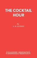 The Cocktail Hour di A. R. Gurney edito da Samuel French