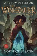 North! or Be Eaten: The Wingfeather Saga Book 2 di Andrew Peterson edito da WATERBROOK PR