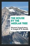 The House by the Medlar Tree; di Giovanni Verga edito da LIGHTNING SOURCE INC