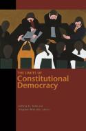 The Limits of Constitutional Democracy di Jeffrey K. Tulis edito da Princeton University Press