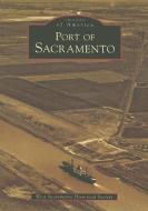 Port of Sacramento di West Sacramento Historical Society edito da ARCADIA PUB (SC)