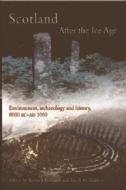Scotland After the Ice Age di Kevin J. Edwards, Ian Ralston edito da Edinburgh University Press