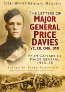 The Letters of Major General Price Davies VC, CB, CMG, DSO di Peter Robinson edito da The History Press