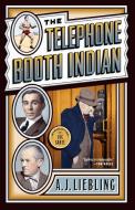 The Telephone Booth Indian di A. J. Liebling edito da Broadway