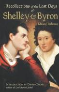 The Recollections of the Last Days of Shelley and Byron di Edward John Trelawny edito da DA CAPO PR INC