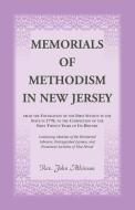 Memorials of Methodism in New Jersey, from the Foundation of the First Society in the State in 1770, to the Completion o di John Atkinson edito da Heritage Books