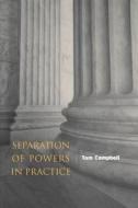 Separation of Powers in Practice di Tom Campbell edito da Stanford University Press