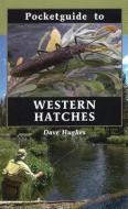 Pocketguide to Western Hatches di Dave Hughes edito da Stackpole Books