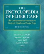 The Encyclopedia of Elder Care: The Comprehensive Resource on Geriatric Health and Social Care, Third Edition edito da Springer Publishing Company