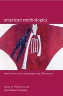 American Mythologies: Essays on Contemporary Literature di William Blazek edito da LIVERPOOL UNIV PR