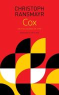 Cox: Or the Course of Time di Christoph Ransmayr edito da SEA BOATING