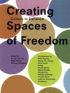 Creating Spaces of Freedom di Marlous Willemsen edito da Saqi Books