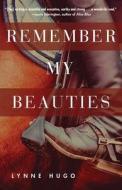Remember My Beauties di Lynne Hugo edito da Northern Illinois University Press