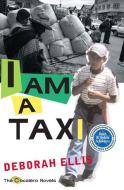 I Am a Taxi di Deborah Ellis edito da GROUNDWOOD BOOKS