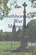 Southborough War Memorial: The Stories of Those Commemorated di Judith Johnson edito da Odd Dog Press