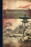 Mana Jeevithalu di Jiddu Krishna Murthy edito da LEGARE STREET PR