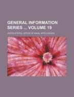 General Information Series Volume 19 di United States Intelligence edito da Rarebooksclub.com