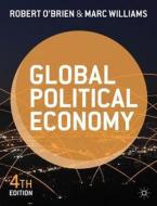 Global Political Economy di Robert O'Brien, Marc Williams edito da Palgrave Macmillan
